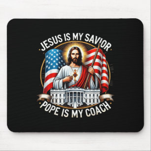 Jesus Is My Saviour Pope Is My Coach Trump Electio Mouse Mat
