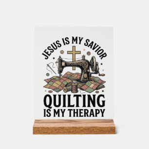 Jesus Is My Saviour Quilting Is My Therapy Acrylic Sign