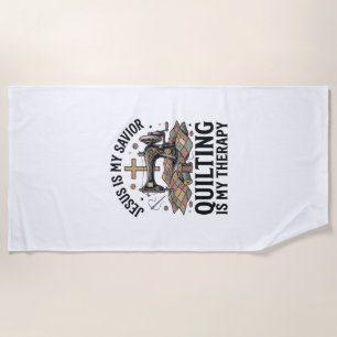 Jesus Is My Saviour Quilting Is My Therapy Beach Towel
