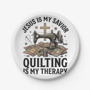 Jesus Is My Saviour Quilting Is My Therapy Paper Plate