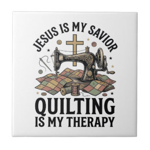 Jesus Is My Saviour Quilting Is My Therapy Tile