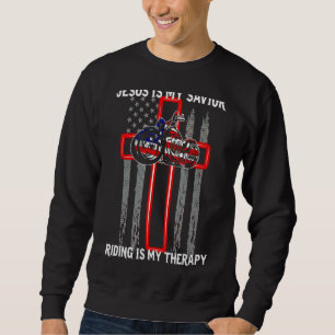 Jesus Is My Saviour Riding Is My Therapy Motorcycl Sweatshirt