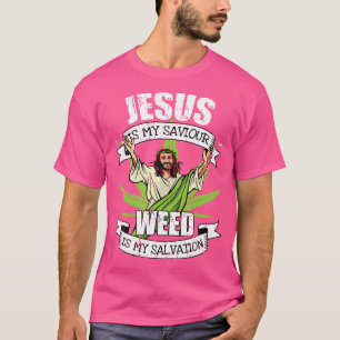 Jesus Is My Saviour Smoking Weed Salvation Pot Smo T-Shirt