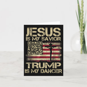 Jesus Is My Saviour Trump Is My Dancer Qr Trump Da Card
