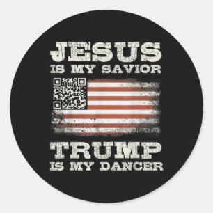 Jesus Is My Saviour Trump Is My Dancer Qr Trump Da Classic Round Sticker