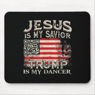 Jesus Is My Saviour Trump Is My Dancer Qr Trump Da Mouse Mat