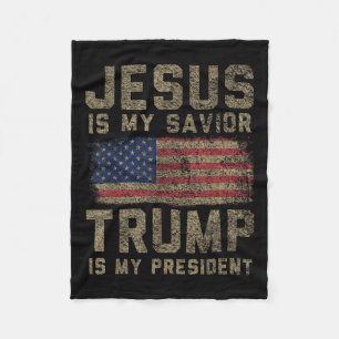 Jesus Is My Saviour Trump Is My President _1 Fleece Blanket