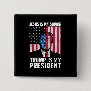 Jesus Is My Saviour Trump Is My President 2024 15 Cm Square Badge
