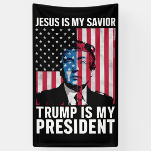 Jesus Is My Saviour Trump Is My President 2024 Banner