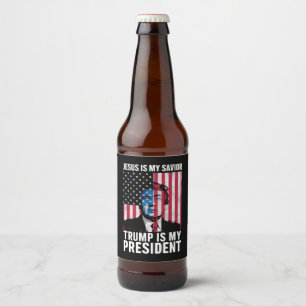 Jesus Is My Saviour Trump Is My President 2024 Beer Bottle Label