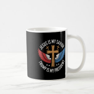 Jesus Is My Saviour Trump Is My President 2024  Coffee Mug