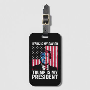 Jesus Is My Saviour Trump Is My President 2024 Luggage Tag