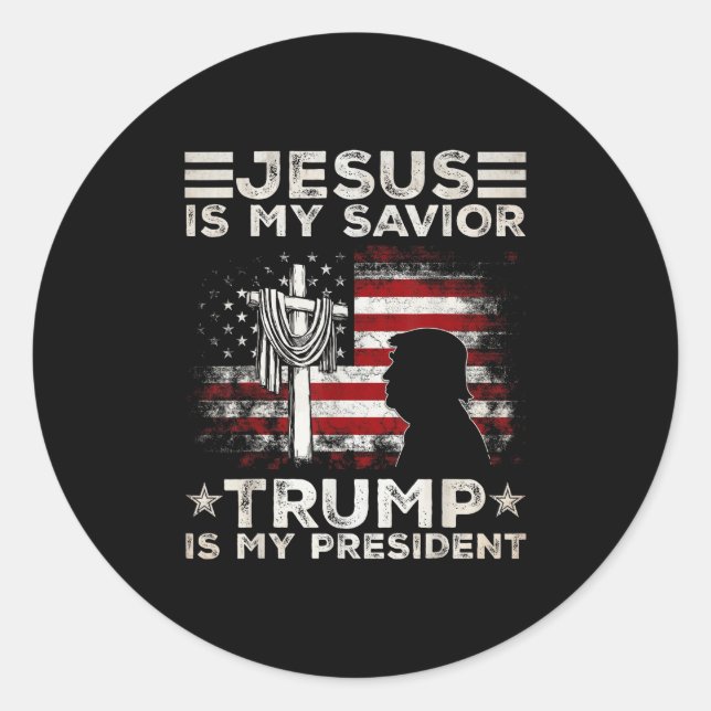 Jesus Is My Saviour Trump Is My President 2024 Usa Classic Round Sticker (Front)