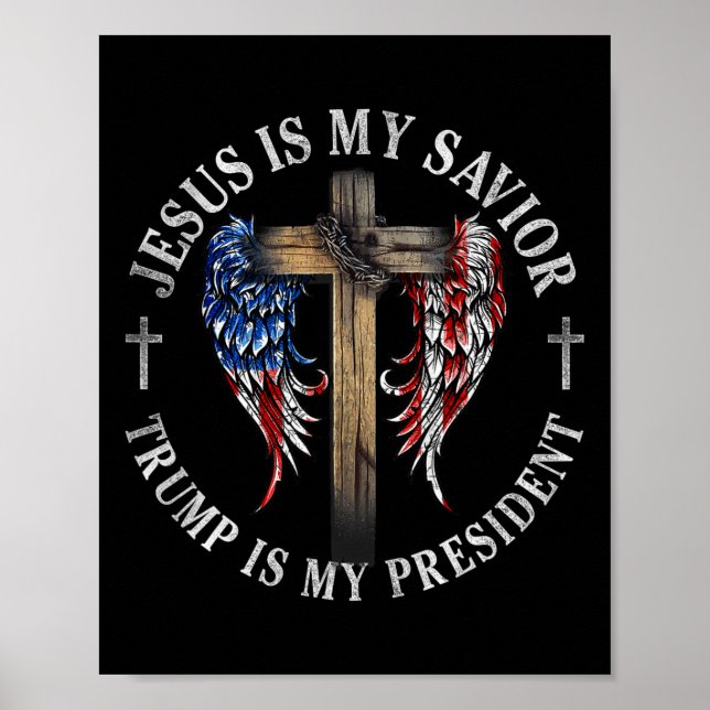 Jesus Is My Saviour Trump Is My President 2024 Usa Poster (Front)
