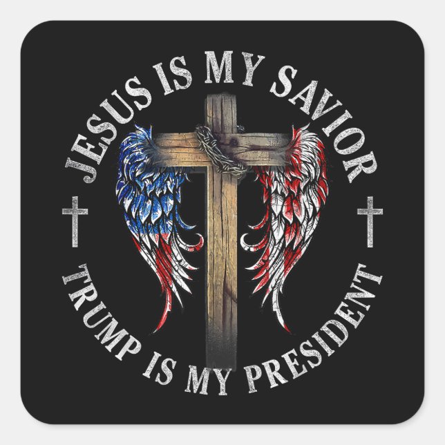 Jesus Is My Saviour Trump Is My President 2024 USA Square Sticker (Front)