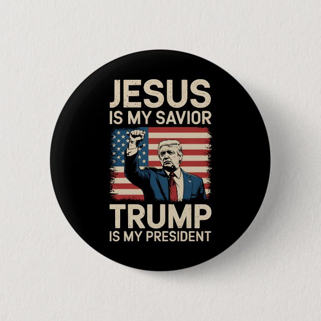 Jesus Is My Saviour Trump Is My President 47 USA 6 Cm Round Badge (Front)