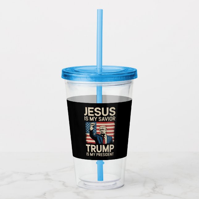 Jesus Is My Saviour Trump Is My President 47 USA Acrylic Tumbler (Front)