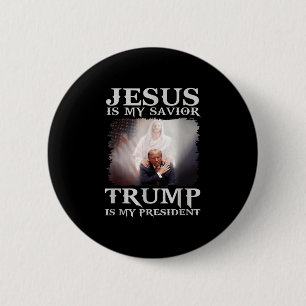 Jesus Is My Saviour Trump Is My President  6 Cm Round Badge