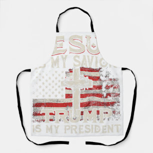 Jesus Is My Saviour Trump Is My President American Apron