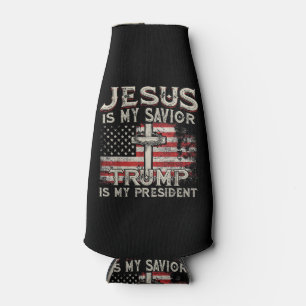 Jesus Is My Saviour Trump Is My President American Bottle Cooler