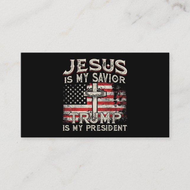 Jesus Is My Saviour Trump Is My President American Business Card (Front)