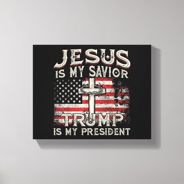 Jesus Is My Saviour Trump Is My President American Canvas Print (Front)