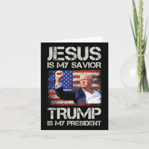 Jesus Is My Saviour Trump Is My President American Card
