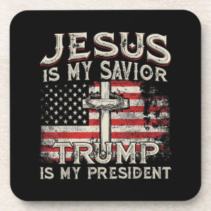 Jesus Is My Saviour Trump Is My President American Coaster
