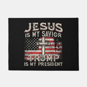 Jesus Is My Saviour Trump Is My President American Doormat