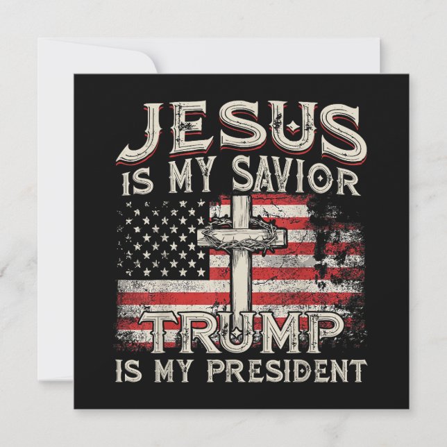 Jesus Is My Saviour Trump Is My President American Invitation (Front)