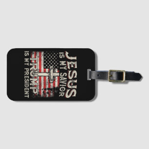 Jesus Is My Saviour Trump Is My President American Luggage Tag