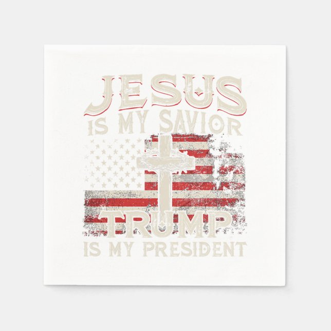 Jesus Is My Saviour Trump Is My President American Napkin (Front)