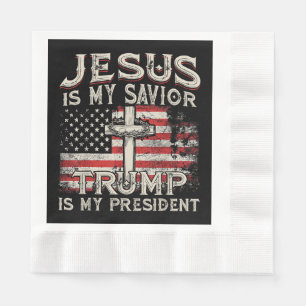 Jesus Is My Saviour Trump Is My President American Napkin