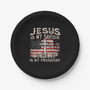 Jesus Is My Saviour Trump Is My President American Paper Plate