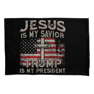 Jesus Is My Saviour Trump Is My President American Pillowcase