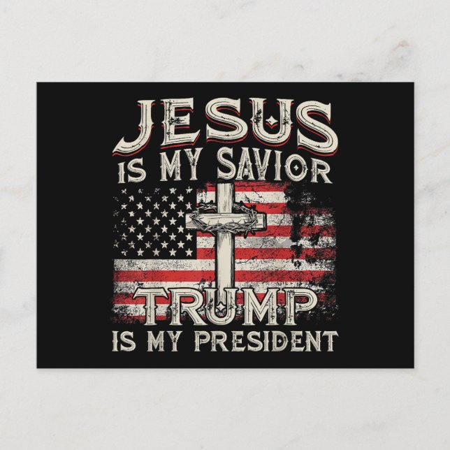 Jesus Is My Saviour Trump Is My President American Postcard (Front)