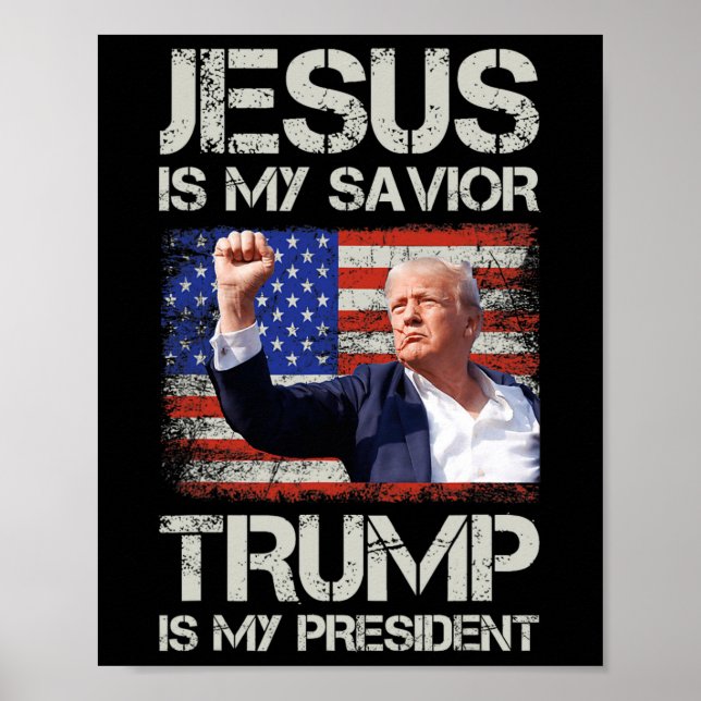 Jesus Is My Saviour Trump Is My President American Poster (Front)