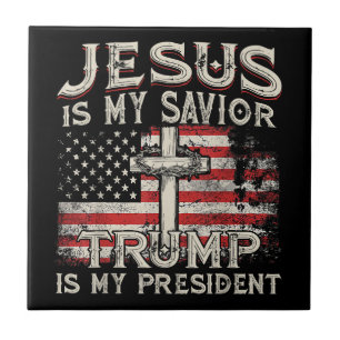Jesus Is My Saviour Trump Is My President American Tile