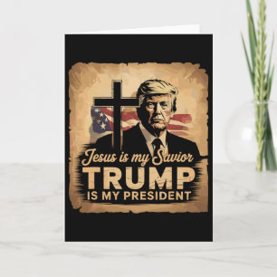 Jesus Is My Saviour Trump Is My President Biblical Card