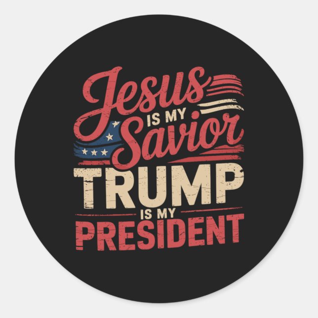 Jesus Is My Saviour Trump Is My President Biblical Classic Round Sticker (Front)