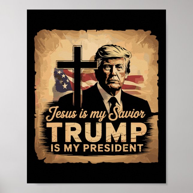 Jesus Is My Saviour Trump Is My President Biblical Poster (Front)