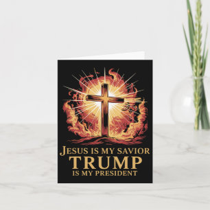 Jesus Is My Saviour Trump Is My President Christia Card