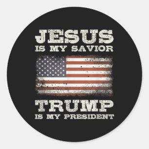 Jesus Is My Saviour, Trump Is My President  Classic Round Sticker