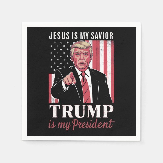 Jesus Is My Saviour Trump Is My President Election Napkin (Front)