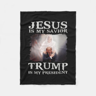 Jesus Is My Saviour Trump Is My President  Fleece Blanket