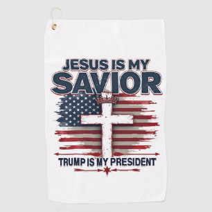 Jesus is My Saviour Trump is My President Funny Golf Towel