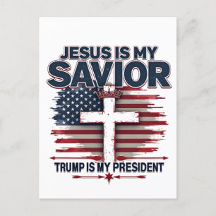 Jesus is My Saviour Trump is My President Funny Postcard