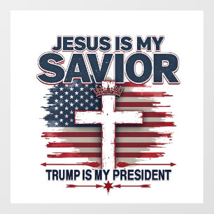 Jesus is My Saviour Trump is My President Funny Window Cling