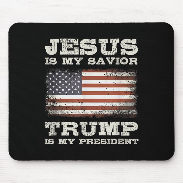 Jesus Is My Saviour, Trump Is My President  Mouse Mat (Front)