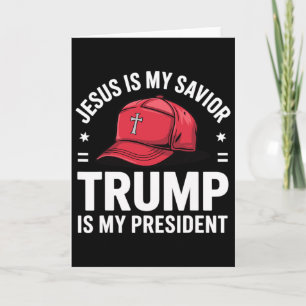 Jesus Is My Saviour Trump Is My President Religiou Card